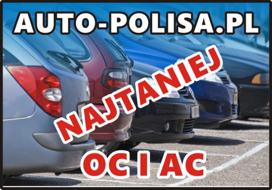 OC /AC  najtaniej – oblicz i oszczędź kilkaset zł!
