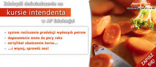 Kurs INTENDENTA w  Gorzowie Wlkp. zdobądź Certyfikat